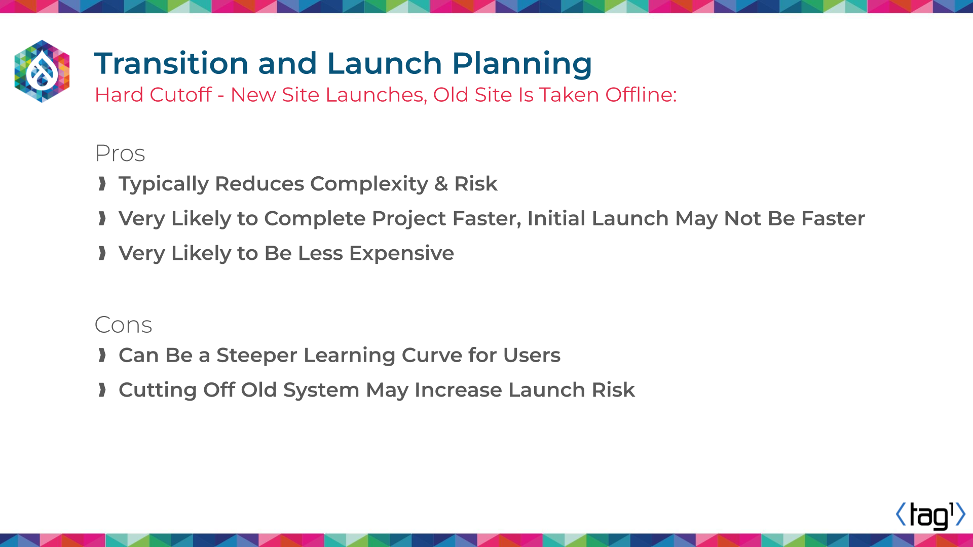 Slides from Mauricio’s “Successful Migrations” presentation highlight the pros and cons of two common approaches to site transitions and launch planning.