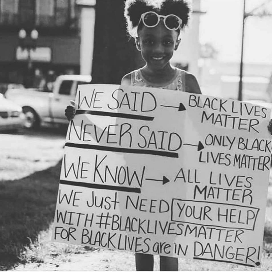 We Said Black Lives Matter We Never Said Only Black Lives Matter